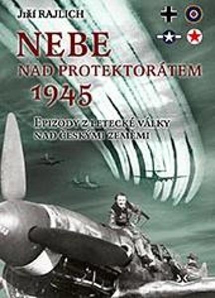 Nebe nad protektorátem 1945 - 9788075731081