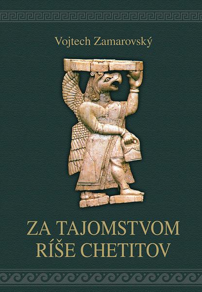 Levně Za tajomstvom ríše Chetitov