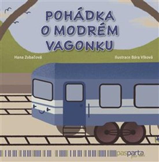 Pohádka o modrém vagonku - 9788088429555