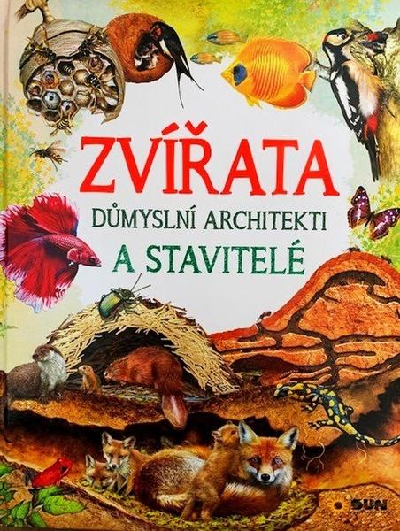 Levně Zvířata důmyslní architekti a stavitelé