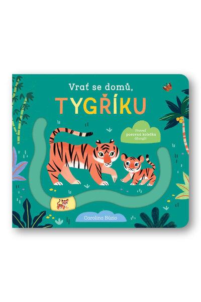 Vrať se domů, tygříku - 9788025633120
