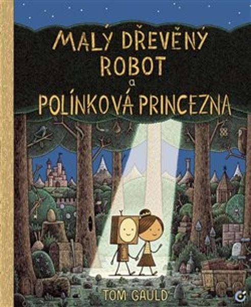Malý dřevěný robot a polínková princezna - 9788090818521