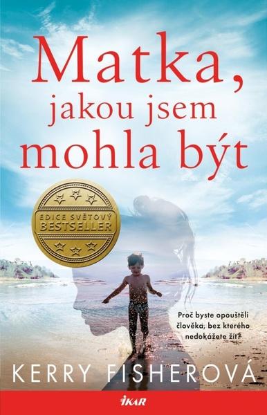 Matka, jakou jsem mohla být - 9788024948850