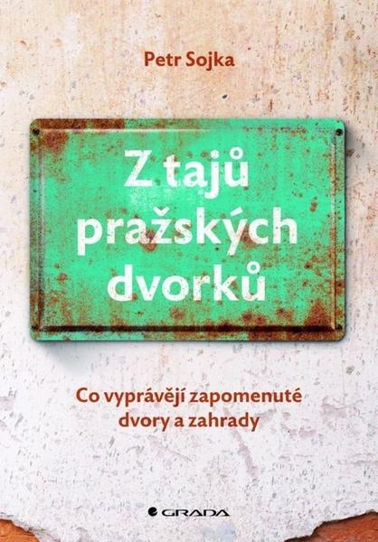 Levně Z tajů pražských dvorků