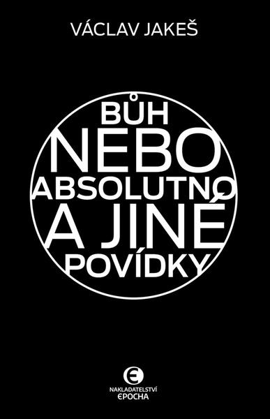 Levně Bůh nebo absolutno a jiné povídky