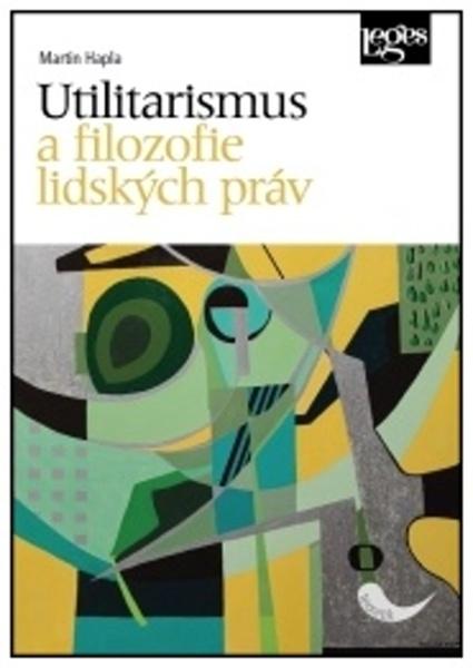 Utilitarismus a filozofie lidských práv - 9788075026408