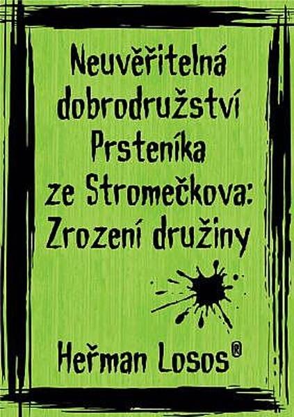 Neuvěřitelná dobrodružství Prsteníka ze Stromečkova: Zrození družiny - 9788090849709