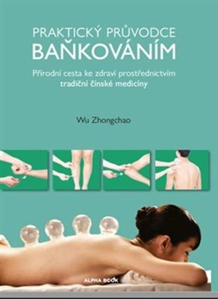 Praktický průvodce baňkováním - 9788088428152