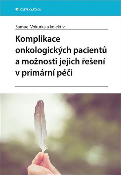 Komplikace onkologických pacientů a možnosti jejich řešení v primární péči - 9788027135561