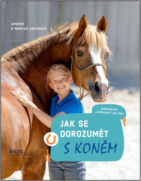 Jak se dorozumět s koněm - 9788020904522