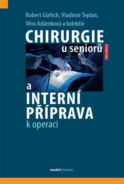 Levně Chirurgie u seniorů a interní příprava k operaci