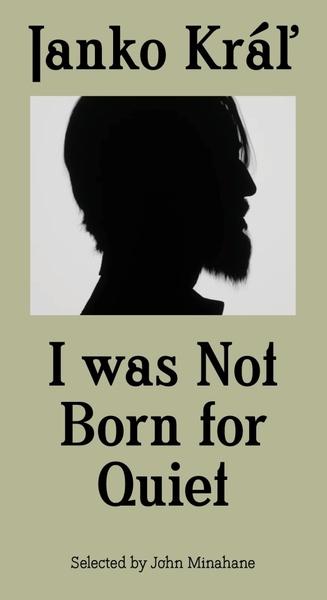 Janko Kráľ - I was Not Born for Quiet - 9788081191497