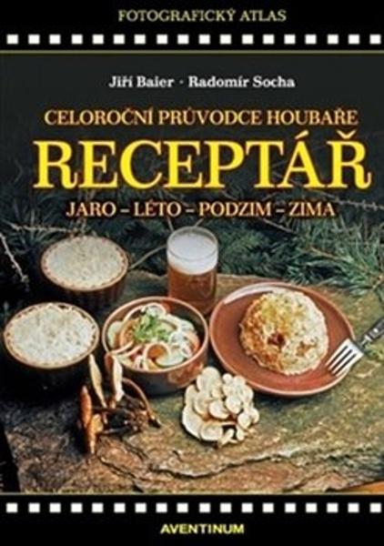 Celoroční průvodce houbaře - 9788074421426