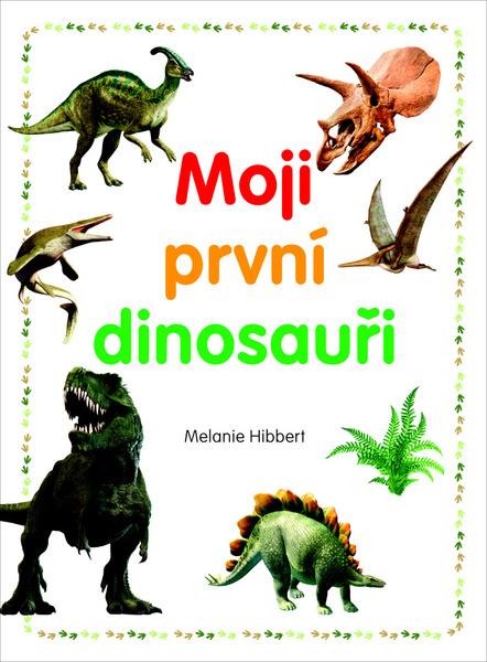 Moji první dinosauři - 9788025513668
