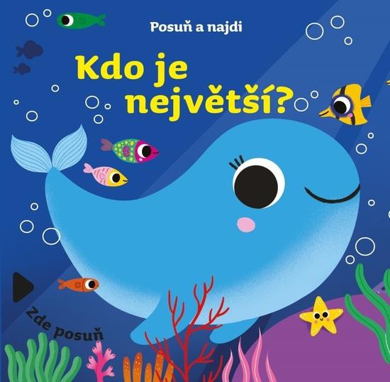 Posuň a najdi Kdo je největší? - 9788027720163