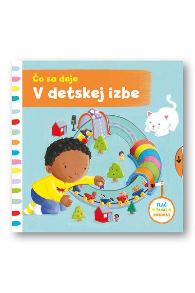 Čo sa deje V detskej izbe - 9788056702451