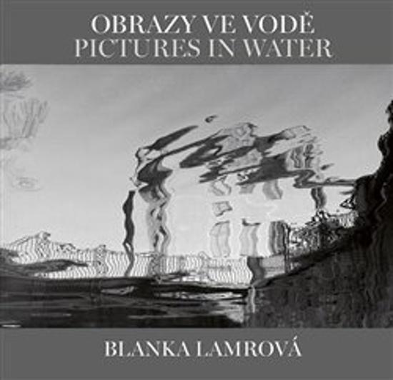 Obrazy ve vodě Pictures in Water - 9788074373961
