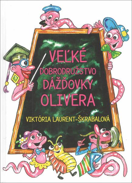 Veľké dobrodružstvo dážďovky Olivera - 9788082022042