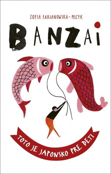 Banzai Toto je Japonsko pre deti - 9788055186504