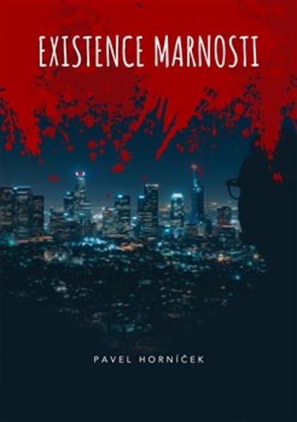 Existence marnosti - Horníček Pavel - 9788088412199