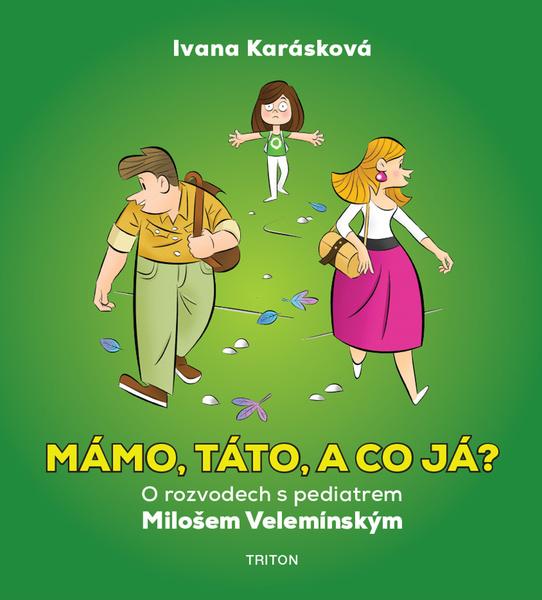 Levně Mámo, táto, a co já?