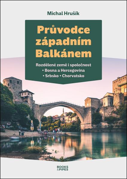 Průvodce západním Balkánem - 9788074852626