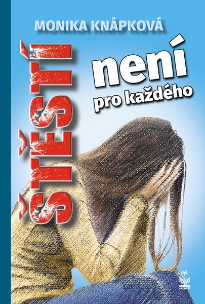 Štěstí není pro každého - 9788072298808