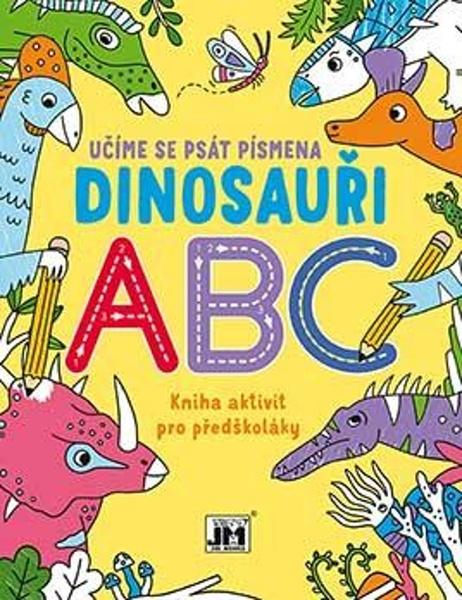 Levně Kniha aktivit pro předškoláky Učíme se psát písmena Dinosauři