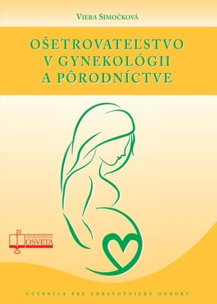 Levně Ošetrovateľstvo v gynekológii a pôrodníctve