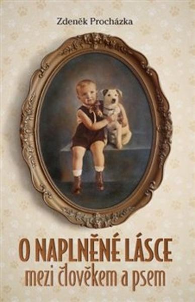 O naplněné lásce mezi člověkem a psem - 9788075512918