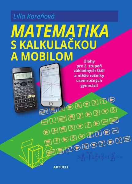 Levně Matematika s mobilom a kalkulačkou