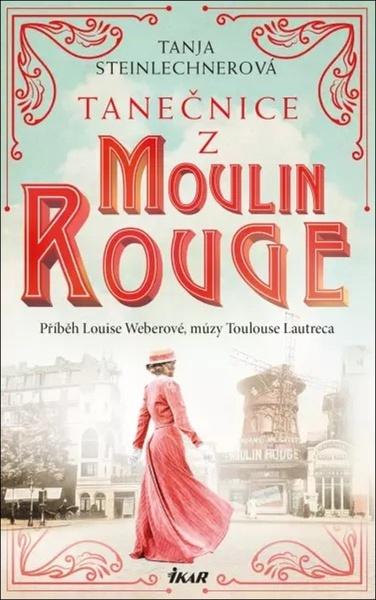 Levně Tanečnice z Moulin Rouge