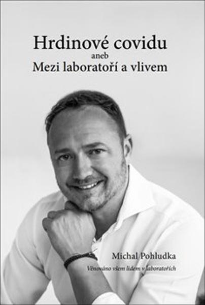 Hrdinové covidu aneb Mezi laboratoří a vlivem - 9788011024000