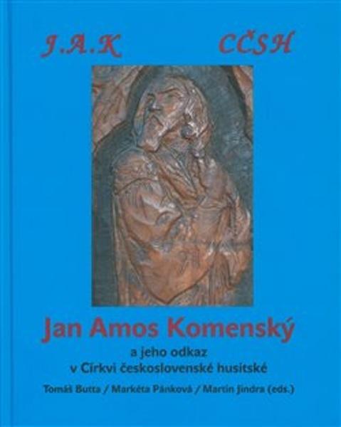 J. A. Komenský a jeho odkaz v Církvi československé husitské - 9788070001844