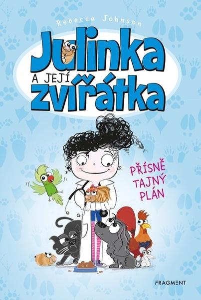 Julinka a její zvířátka Přísně tajný plán - 9788025361818