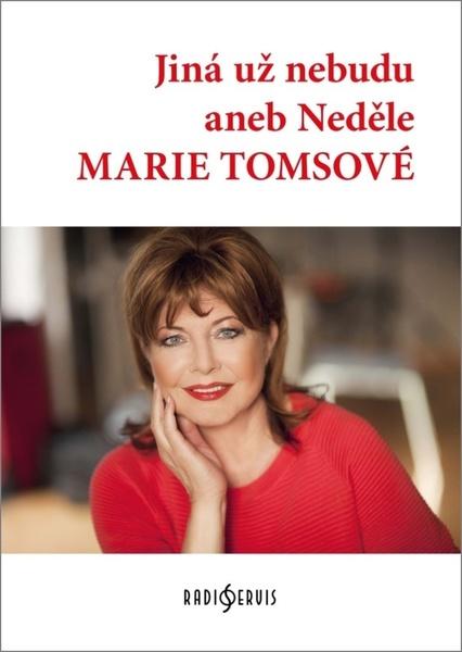 Levně Jiná už nebudu aneb Neděle Marie Tomsové