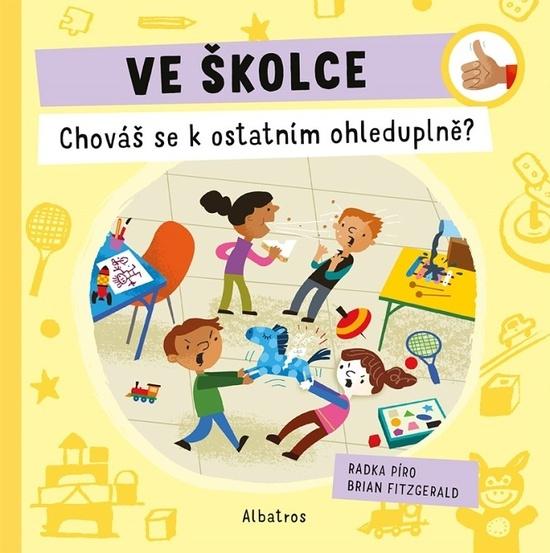 Ve školce Chováš se k ostatním ohleduplně? - 9788000067896