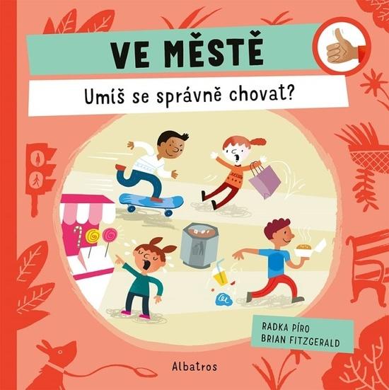 Ve městě Víš, jak se správně chovat? - 9788000067902