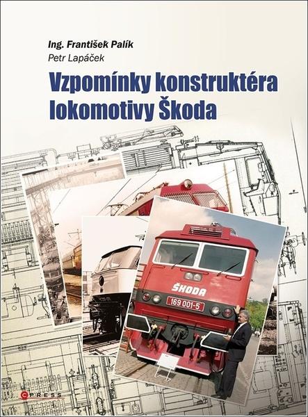 Vzpomínky konstruktéra lokomotiv Škoda - 9788026446279