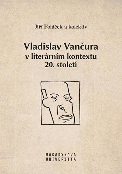 Levně Vladislav Vančura v literárním kontextu 20. století