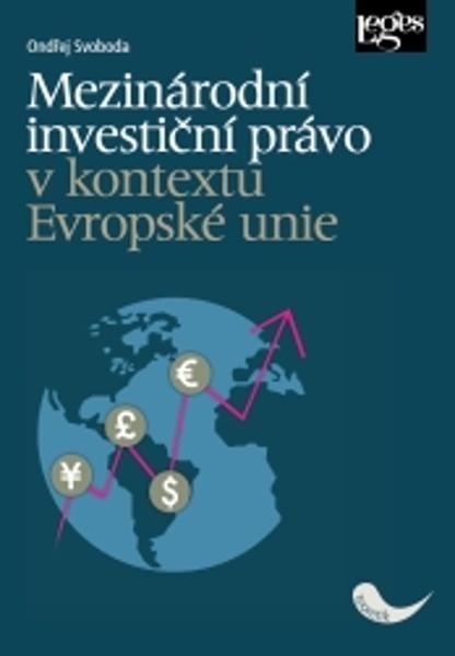 Mezinárodní investiční právo v kontextu Evropské unie - 9788075026248