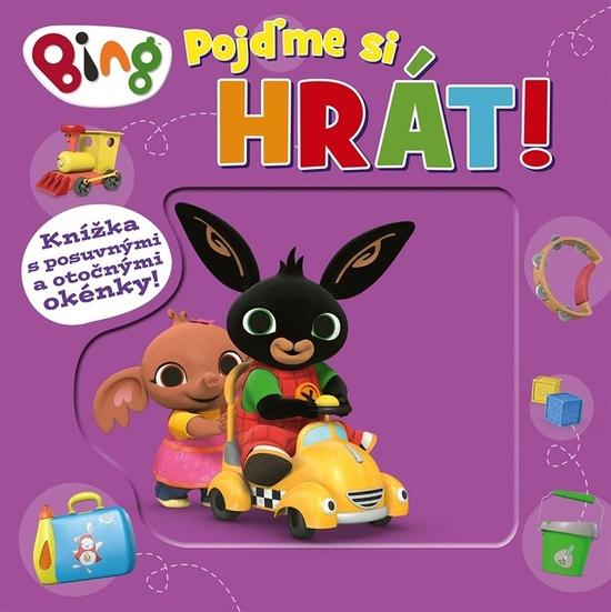 Bing Pojďme si hrát! - 9788025254714