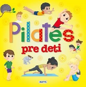 Pilates pre deti - 9788080887254