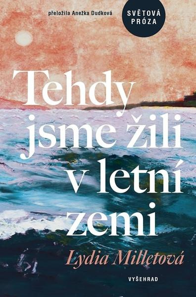 Levně Tehdy jsme žili v letní zemi