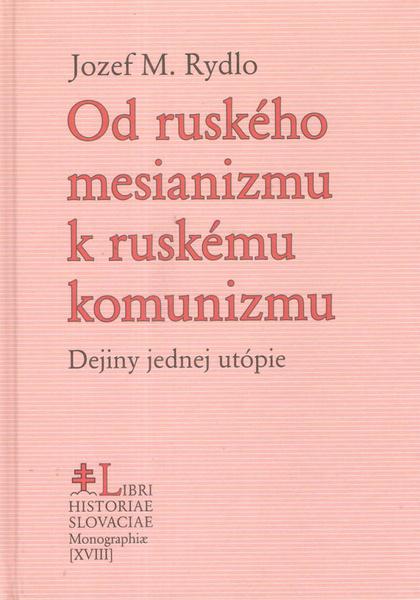 Od ruského mesianizmu k ruskému komunizmu - 9788082022080