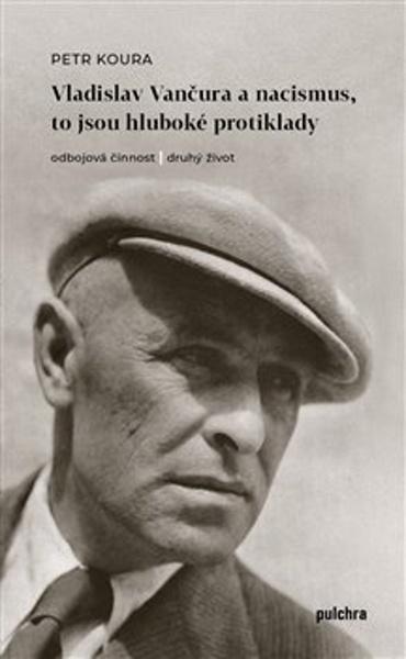 Vladislav Vančura a nacismus, to jsou hluboké protiklady - 9788075640833