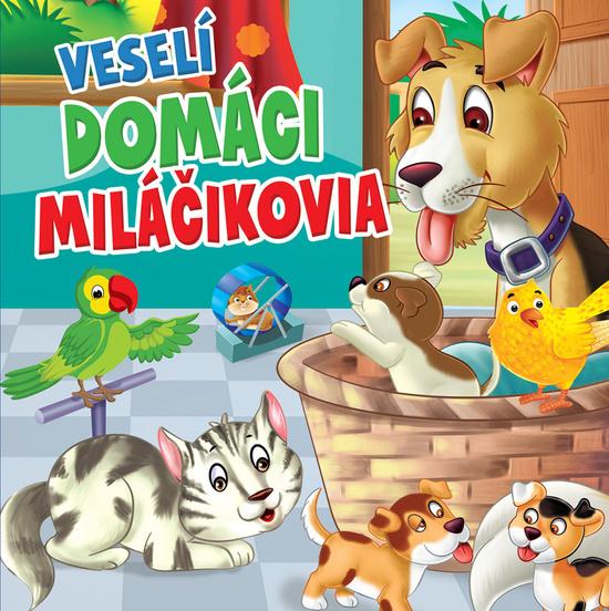 Levně Veselí domáci miláčikovia