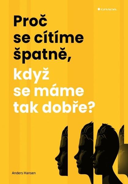 Levně Proč se cítíme špatně, když se máme tak dobře?
