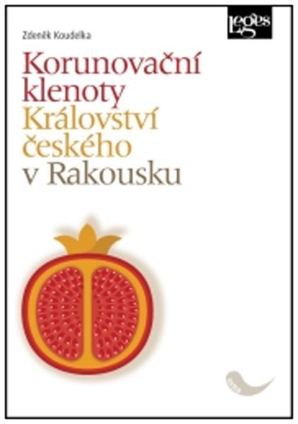 Korunovační klenoty Království českého v Rakousku - 9788075026439