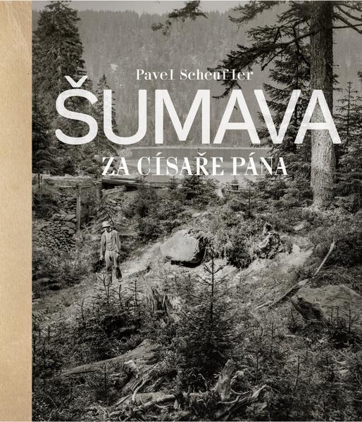 Levně Šumava za císaře pána